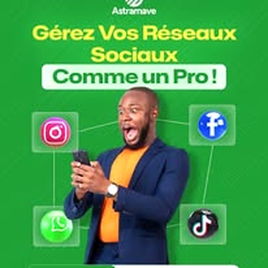 Astramave - gérer vos réseaux sociaux comme un professionnel