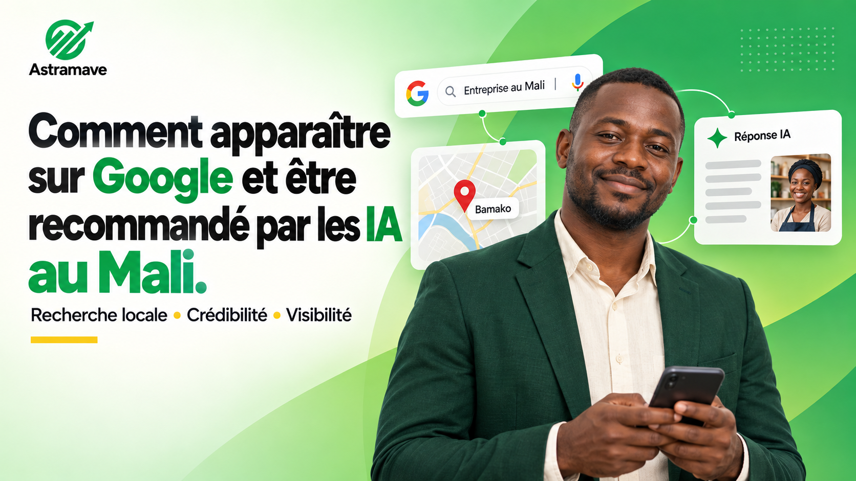 Comment apparaître sur Google et être recommandé par les IA au Mali : recherche locale, crédibilité et visibilité